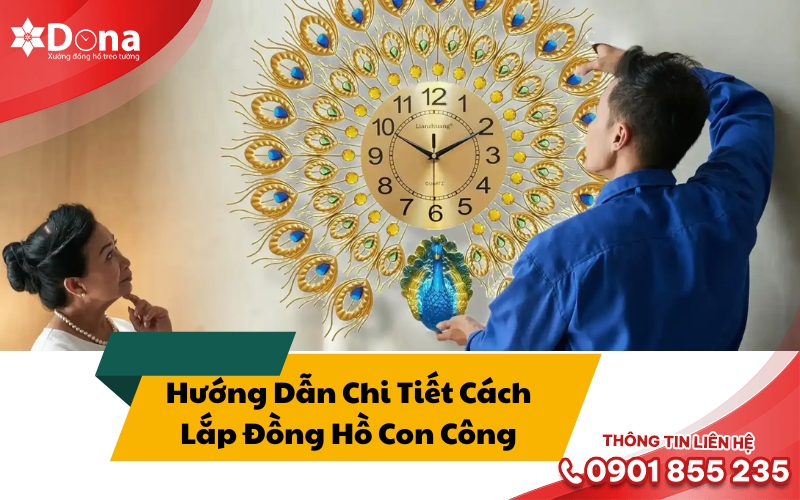 Hướng Dẫn Chi Tiết Cách Lắp Đồng Hồ Con Công