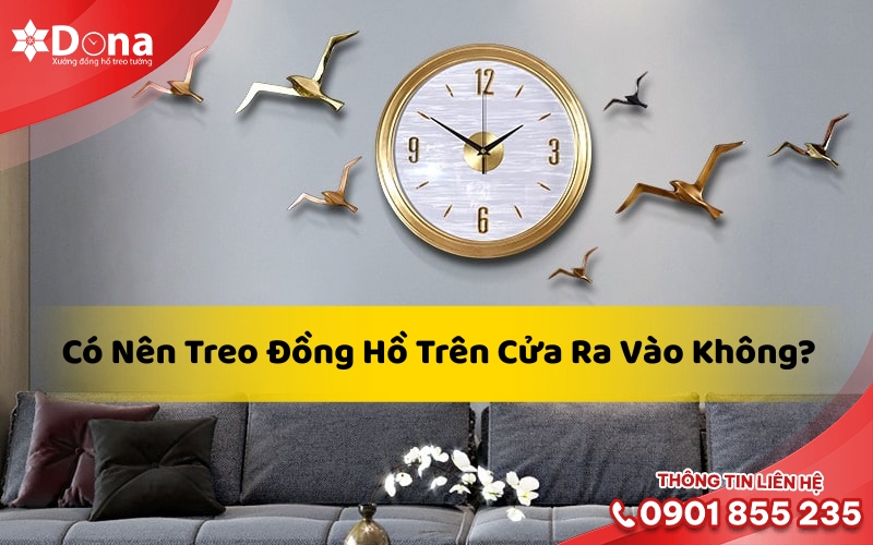 Có Nên Treo Đồng Hồ Trên Cửa Ra Vào Không? Có Nên Treo Đồng Hồ Trên Cửa Ra Vào Không?