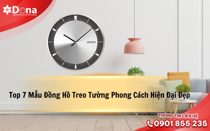 Top 7 Mẫu Đồng Hồ Treo Tường Phong Cách Hiện Đại Đẹp