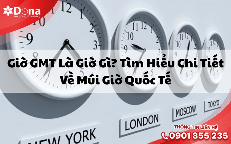 Giờ GMT Là Giờ Gì? Tìm Hiểu Chi Tiết Về Múi Giờ Quốc Tế