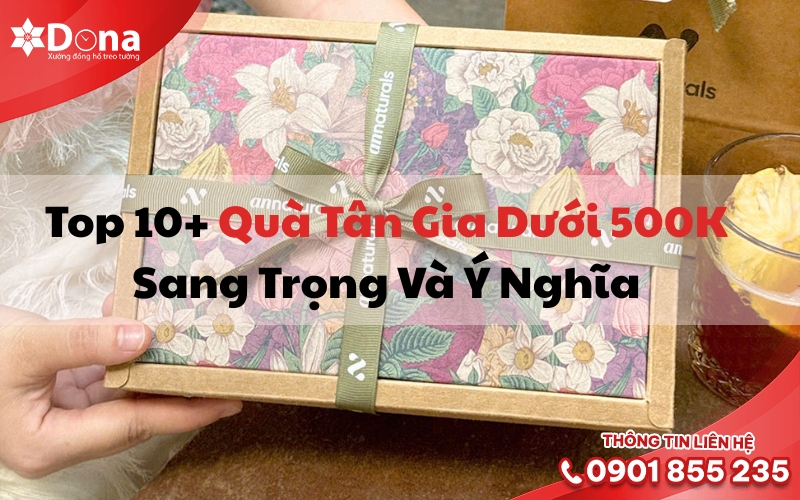 Top 10+ Quà Tân Gia Dưới 500K Sang Trọng Và Ý Nghĩa Top 10+ Quà Tân Gia Dưới 500K Sang Trọng Và Ý Nghĩa