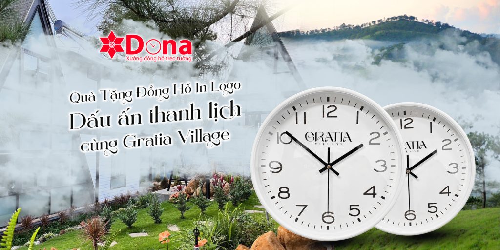 TRI ÂN VÀ ĐỒNG HÀNH CÙNG GRATIA VILLAGE TRONG DỰ ÁN ĐỒNG HỒ TREO TƯỜNG IN LOGO
